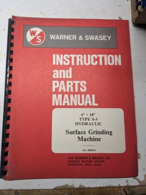Warner Swasey Operator Service Manual Parts List 6X18” Type S-3 Surface Grinders