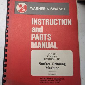 Warner Swasey Operator Service Manual Parts List 6X18” Model S-3 Surface Grinder