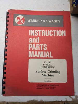 Warner Swasey Operator Service Manual Parts List 6X18” Model S-3 Surface Grinder