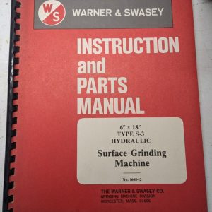 Warner Swasey Service Manual Parts List 6X18” Type S-3 Surface Grinding Machine