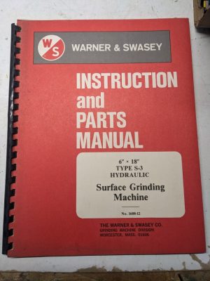 Warner Swasey Service Manual Parts List 6X18” Type S-3 Surface Grinding Machine