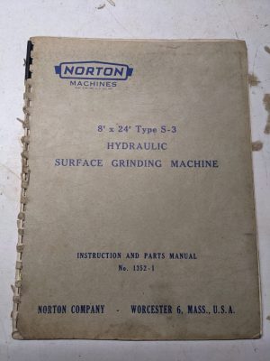 Norton Operator Service Manual Parts List 8X24” S-3 Type Surface Grinder 1352-1
