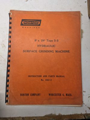 Norton Operator Service Manual Parts List 8X24” S-3 Type Surface Grinder 1352-3
