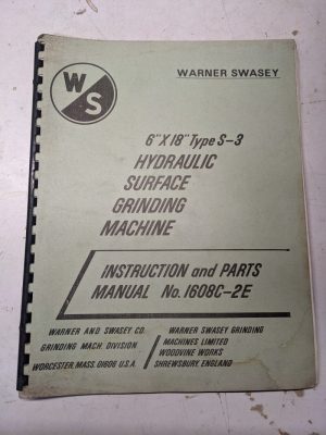 Warner Swasey Operator Service Manual Parts List 6X18” Type S-3 Surface Grinding