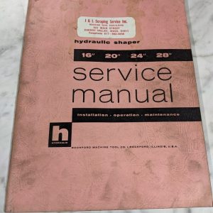 Rockford Shaper 16”-28” 14 Hy-Draulic Service Operator Manual Part List 1957