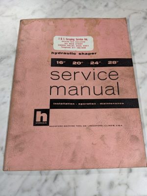 Rockford Shaper 16”-28” 14 Hy-Draulic Service Operator Manual Part List 1957