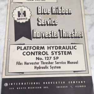Ih International Harvester Blue Ribbon Service Manual #127 Sp Platform Control