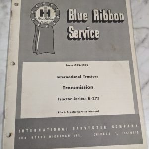 Ih International Harvester Blue Ribbon Service Manual B-275 Transmission Tractor