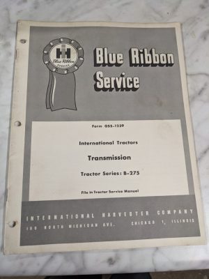 Ih International Harvester Blue Ribbon Service Manual B-275 Transmission Tractor