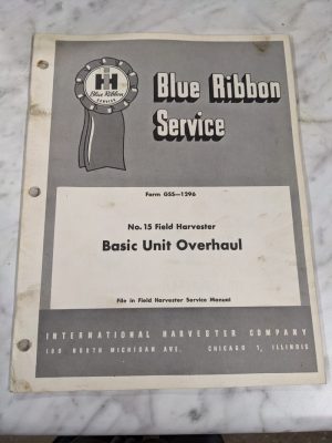 Ih International Harvester Blue Ribbon Service Manual #15 Basic Unit Overhaul