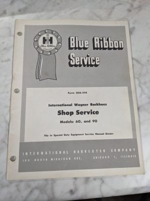 Ih International Harvester Blue Ribbon Shop Service Manual #60 90 Wagner Backhoe