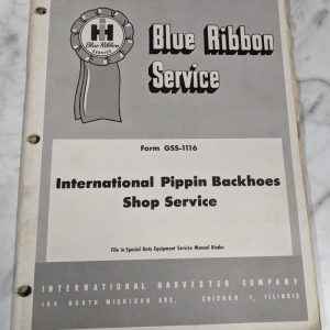Ih International Harvester Blue Ribbon Shop Service Manual Pippin Backhoes 1116
