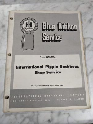 Ih International Harvester Blue Ribbon Shop Service Manual Pippin Backhoes 1116