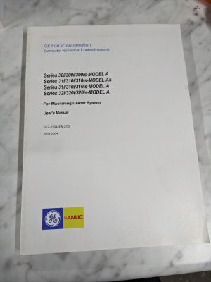Ge Fanuc Automation Series 30I 300Is Model A5 31 32 User Operator Manual 2004