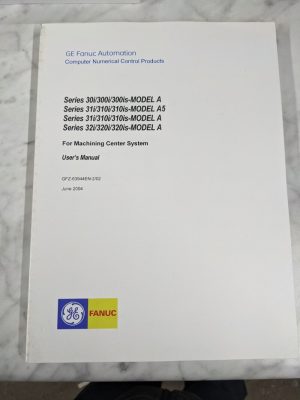 Ge Fanuc Series 30I 300Is Model A5 31 32 User'S Operator Manual Gfz-63944En-2/02