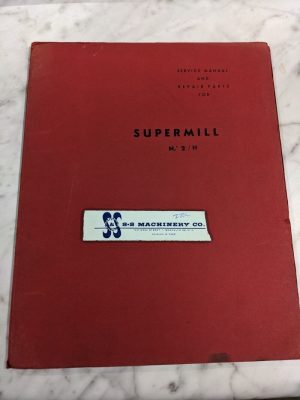 Ss Machinery Co Supermill #2/H Operator Service Manual Repair Parts List Book