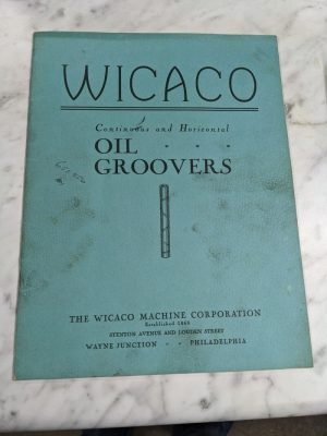 Wicaco Oil Groovers Operator Service Manual Parts List 1941 Shop Machine Tool