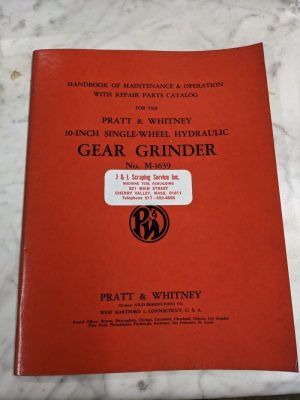 Pratt Whiteney Gear Grinder Operator Service Manual Repair Part List 10” M-1639