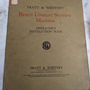 Pratt Whiteney Operator Service Manual Bench Upright Shaving Machine 1257-R-1