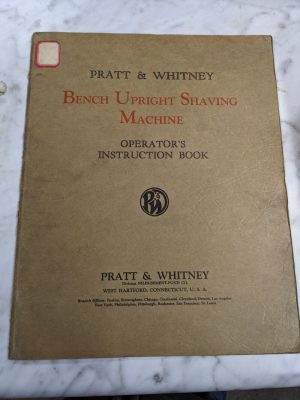 Pratt Whiteney Operator Service Manual Bench Upright Shaving Machine 1257-R-1
