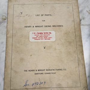 Henry Wright Dieing Machines Service Repair Parts List Manual 10-150 Ton 1947