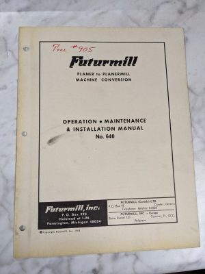 Futurmill Planer Planermill Conversion Operation Service Installation Manual 640