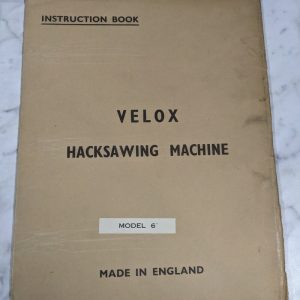 Velox 6” Hacksawing Machine Operator Service Instruction Book Manual Shop Saw