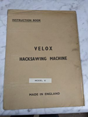 Velox 6” Hacksawing Machine Operator Service Instruction Book Manual Shop Saw