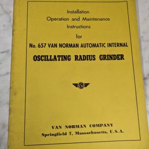 Van Norman Machine Model #657 Oscillating Radius Grinder Operator Service Manual