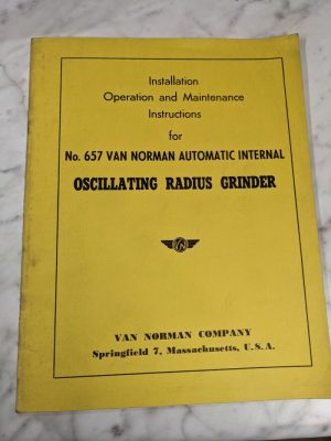 Van Norman Machine Model #657 Oscillating Radius Grinder Operator Service Manual