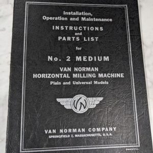 Van Norman Machine Model #2 Medium Milling Operator Service Manual & Parts List