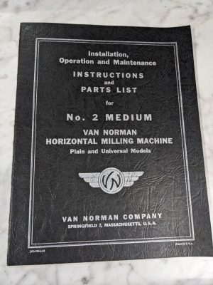 Van Norman Machine Model #2 Medium Milling Operator Service Manual & Parts List