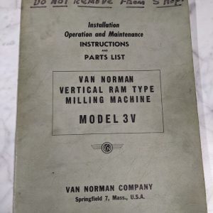 Van Norman Machine Model 3V Milling Operator Service Manual & Parts List Catalog