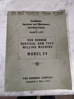 Van Norman Machine Model 3V Milling Operator Service Manual & Parts List Catalog