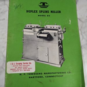 Townsend Duplex Spline Miller Model 80 Operator Service Manual Part List Catalog