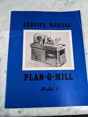 Plan-O-Mill Model #3 Operator Service Manual Part List Book Milling Machine Shop