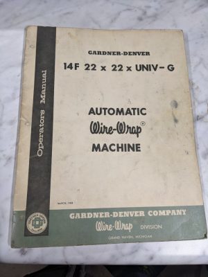 Gardner Denver Auto Wire Wrap Machine 14F 22X22Xuniv-G Operator Service Manual