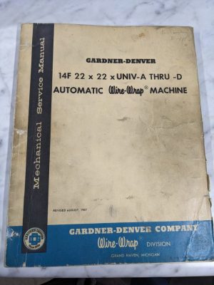 Gardner Denver Auto Wirewrap Machine 14F 22X22Xuniv-A To D Service Repair Manual