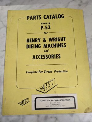 Henry Wright Dieing Machines & Accessories Parts List Book Manual Catalog P-52
