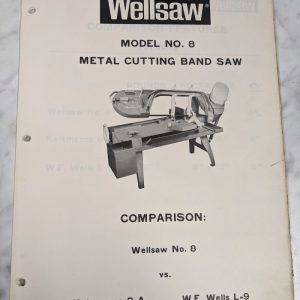 Wellsaw Sales Brochure Comparison Model #8 Band Saw Vs 9-A Kalamazoo Wells L-9