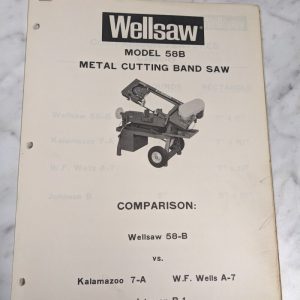 Wellsaw Sales Brochure Comparison Model #58B Band Saw Vs 7-A Kalamazoo Wells A-7