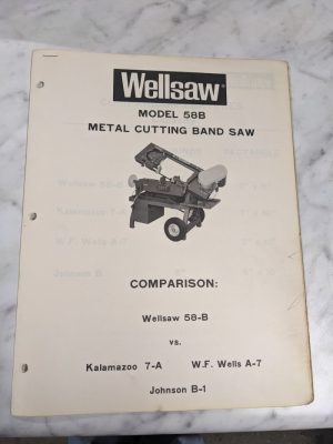 Wellsaw Sales Brochure Comparison Model #58B Band Saw Vs 7-A Kalamazoo Wells A-7