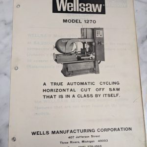 Wellsaw Sales Brochure Features Price Model #1270 Auto Cut Off Saw Machine