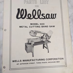 Wellsaw Wells Service Parts List Book Manual Model #600 Cutting Band Saw Machine