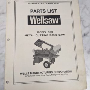 Wellsaw Wells Service Parts List Book Manual Model #58B Cutting Band Saw Machine