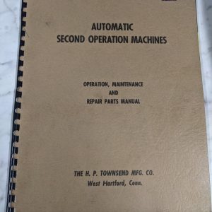 Automatic 2Nd Operation Machines Manual Parts List Book Hp Townsend #2 3 Hispeed