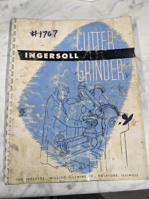 Ingersoll Machine Company Cutter Grinder Instruction Operator Manual Parts List