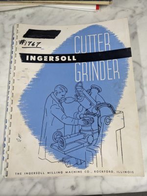 Ingersoll Machine Company Cutter Grinder Instruction Operator Manual Parts 1951