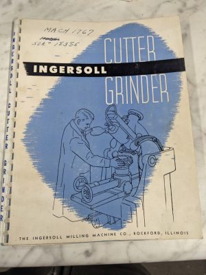 Ingersoll Machine Company Cutter Grinder Instruction Operator Manual Parts Book