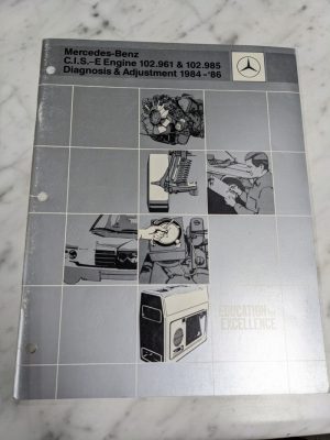 Mercedes-Benz C.I.S.-E Engine 102.961/985 Diagnosis Adjustment 1984-86 Manual